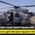 Indian Coast Guard inducts new Advanced Light Helicopter Squadron 840 CG