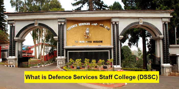What is Defence Services Staff College (DSSC) ?