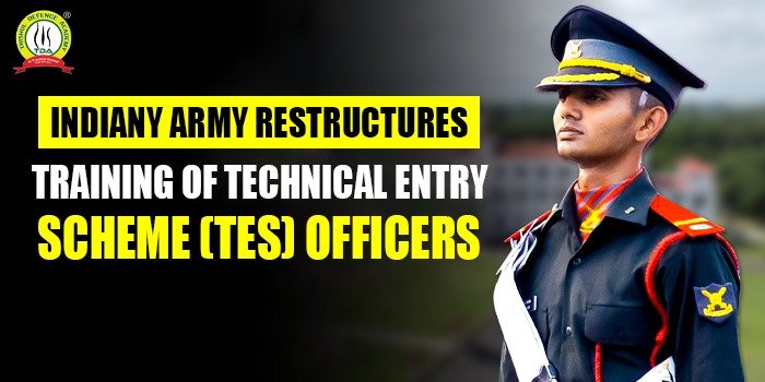 Indiany Army Restructures Training of Technical Entry Scheme (TES) Officers